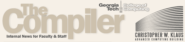 The Compiler - Internal News for Faculty and Staff at the College of Computing at Georgia Tech