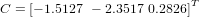 C = [− 1.5127 − 2.3517 0.2826]T
