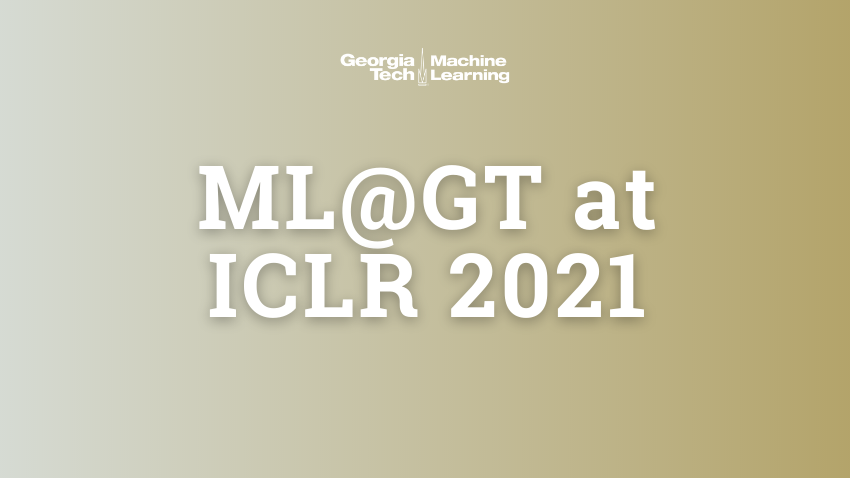 ML@GT at ICLR 2021