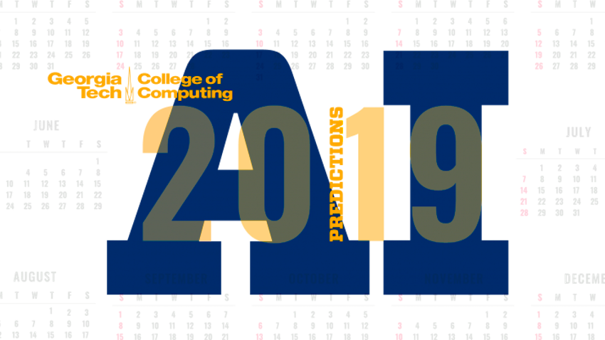 A graphic supporting 2019 AI predictions story from the Georgia Tech College of Computing