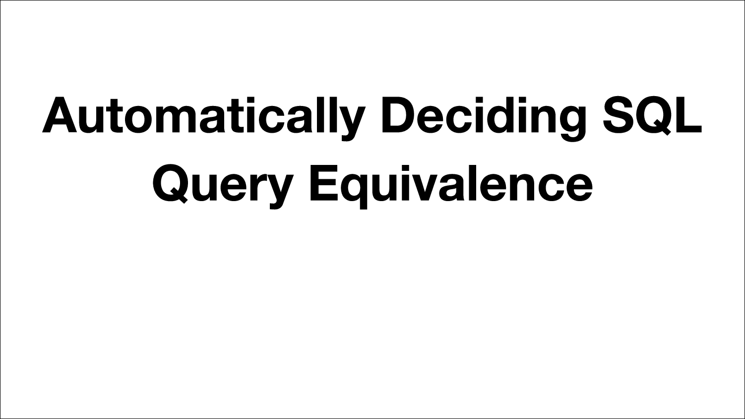 [PRESENTATION] Query Equivalence